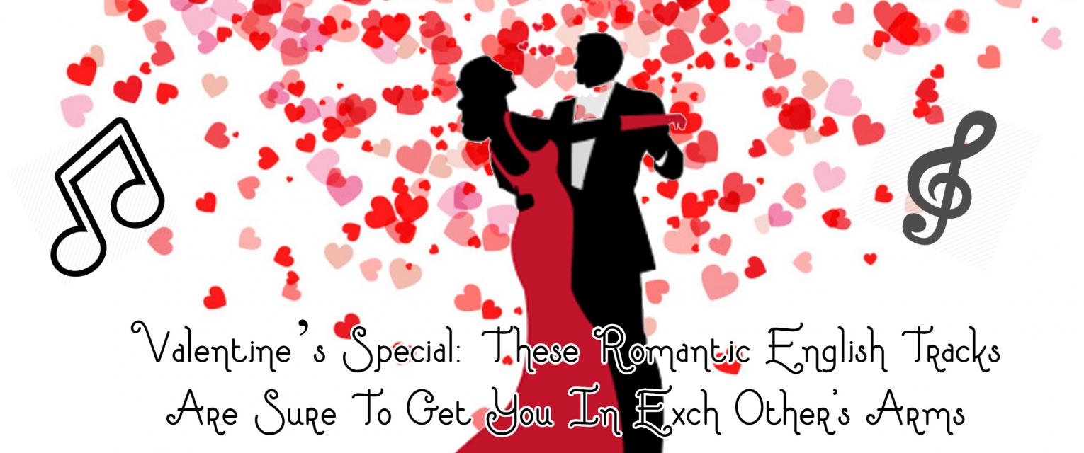 Valentine’s Special: These Romantic English Tracks Are Sure To Get You In Each Other’s Arms