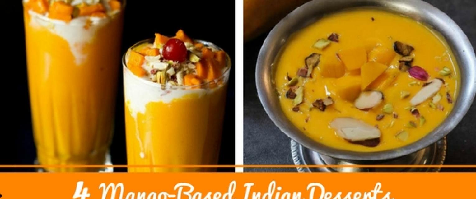 4 Indian Mango-based Dessert Recipes